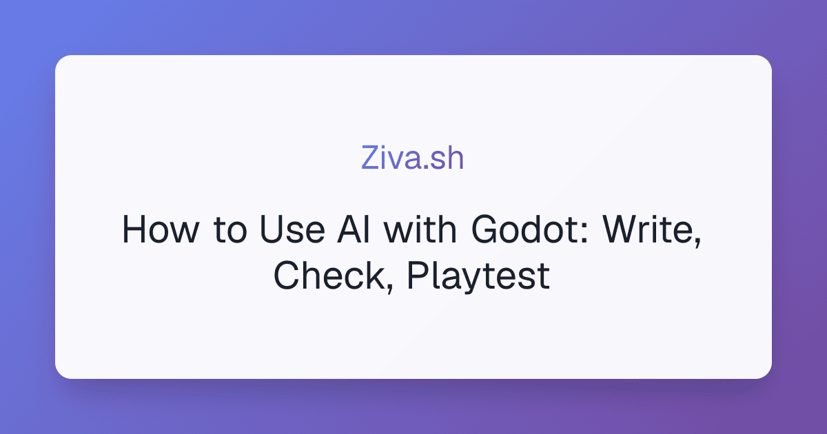 How to Use AI with Godot: Write, Check, Playtest